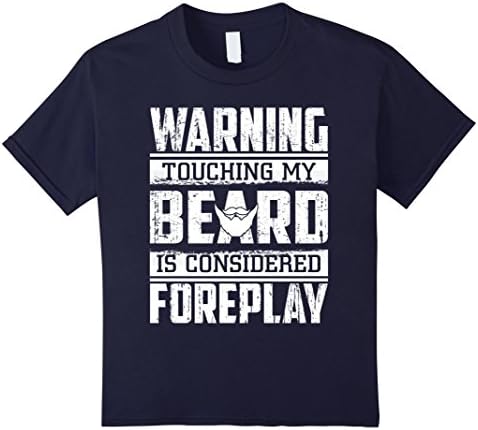 Kids ABS| WARNING! TOUCHING BEARD IS FOREPLAY Father Day Shirt 6 Navy