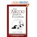 The Aikido Student Handbook: A Guide to the Philosophy, Spirit, Etiquette and Training Methods of Aikido