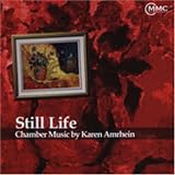 Still Life: Chamber Music by Karen Amrhein