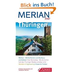 Th�ringen (Merian live): Weimar - Stadt der Dichterf�rsten und Bauhausarchitekten, Th�ringer Wald - Wo wildromantische Wanderwege locken, Wandern, ... Kartenatlas und Stadtpl�ne Erfurt und Weimar