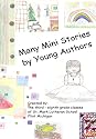 Many Mini Stories By Young Authors: St. Mark Lutheran 2007 To 2008