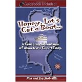Honey, Let's Get a Boat... A Cruising Adventure of America's Great Loop