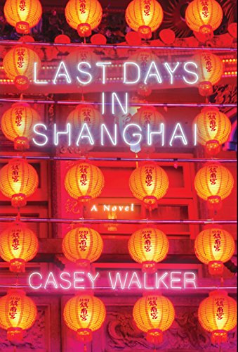 Last Days in Shanghai: A Novel