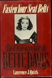 Bette Davis in the book Fasten Your Seat Belts: The Passionate Life of Bette Davis
