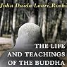 The Life and Teachings of the Buddha