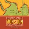 Monsoon: The Indian Ocean and the Future of American Power