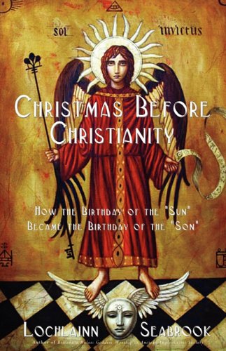 Christmas Before Christianity: How the Birthday of the 