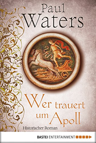 Wer trauert um Apoll: Historischer Roman (German Edition)