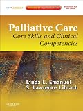 Palliative Care E-Book: Core Skills and Clinical Competencies, Expert Consult