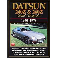 Datsun 240Z and 260Z Gold Portfolio 1970-1978 (Brooklands Books Road Test Series) (Gold portfolio series)