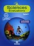 Sciences Evaluations Cycle 3 : Plus de 100 situations pour �valuer et faire progresser les �l�ves