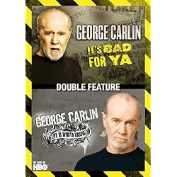 George Carlin Double Feature: Life Is Worth Losing / It's Bad for Ya'
