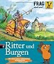 Frag doch mal ... die Maus! - Ritter und Burgen
