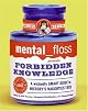 mental floss presents Forbidden Knowledge: A Wickedly Smart Guide to History's Naughtiest Bits (Mental Floss Presents)