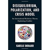 disequilibrium polarization and crisis model an international relations theory explaining conflict