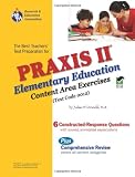 PRAXIS II Elementary Ed: Content Area Exercises (0012) (PRAXIS Teacher Certification Test Prep)