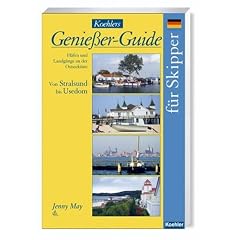 Koehlers Genie�er Guide f�r Skipper - H�fen und Landg�nge an der Ostseek�ste - Von Stralsund bis Usedom