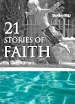 21 Stories of Faith: Real People, Rea...