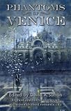 Phantoms of Venice : [10 ghost and horror stories set in the world's most romantic city]