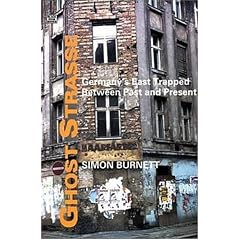 Ghost Strasse: Germany's East Trapped Between Past and Present