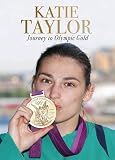 Katie Taylor : journey to Olympic gold