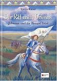 Produkt-Bild: Der Ritt nach Orl&eacute;ans Johanna und ihr Hengst Uriel. Gesamttitel: Schneider-Buch