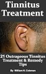 Tinnitus Treatment: 21 Outrageous Tin...