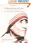 A Revolution of Love: The Meaning of Mother Teresa