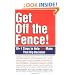 Get Off the Fence!: The 10 + 1 Steps to Help You Make That Big Decision