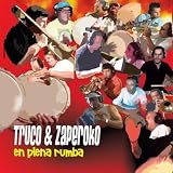 Truco & Zaperoko En Plena Rumba