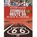 Eternelle route 66 : Au coeur de l'Am�rique