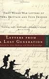 Letters from a lost generation : First World War letters of Vera Brittain and four friends - Roland Leighton, Edward Brittain, Victor Richardson, Geoffrey Thurlow