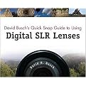 David Busch's Quick Snap Guide to Using Digital SLR Lenses (Paperback)
