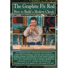 The Graphite Fly Rod, How to Build a Modern Classic