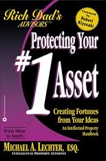 Rich Dad Advisor's Series: Protecting Your #1 Asset: Creating Fortunes from Your Ideas (Protecting Your #1 Asset)