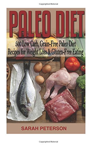 paleo diet 500 gluten free wheat free paleo recipes for weight loss meals