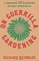 On Guerrilla Gardening: A Handbook for Gardening without Boundaries