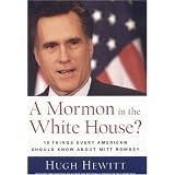 A Mormon in the White House?: 10 Things Every American Should Know about Mitt Romney