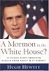 A Mormon in the White House?: 10 Things Every American Should Know about Mitt Romney