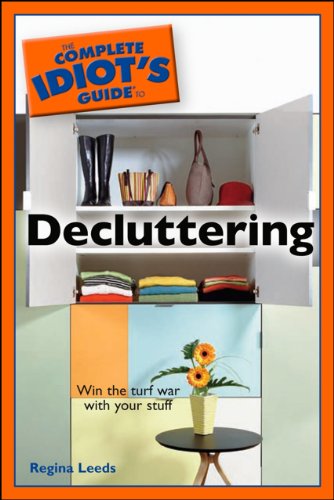 The Complete Idiot's Guide to Decluttering (Complete Idiot's Guides (Lifestyle Paperback))