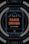 The Radio Drama Handbook: Audio Drama in Context and Practice