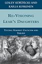 Re-Visioning Lear's Daughters: Testing Feminist Criticism and Theory