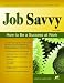 Job Savvy: How to Be a Success at Work