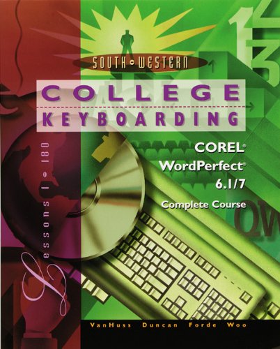 College Keyboarding Corel WordPerfect 6.1/7 Word Processing, Complete Course