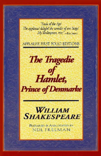 The Tragedie of Hamlet, Prince of Denmarke: Applause First Folio Editions (Applause Shakespeare Library Folio Texts)