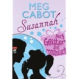 Susannah 6 - Auch Geister sind romantischvon "Meg Cabot"