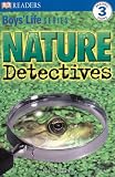 Nature Detectives (Dk Readers, Level 3) (Dk Readers, Level 3, Boys' Life)