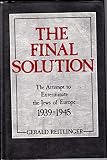 The final solution : the attempt to exterminate the Jews of Europe 1939-45