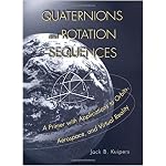 Quaternions and Rotation Sequences: A Primer with Applications to Orbits, Aerospace and Virtual Reality book cover