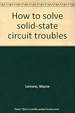 How to Solve Solid-State Circuit Troubles